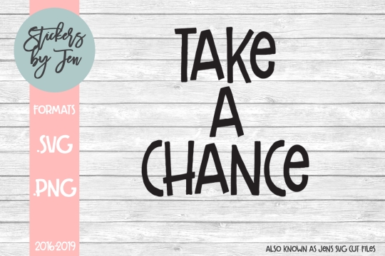 Take A Chance SVG Cut File 