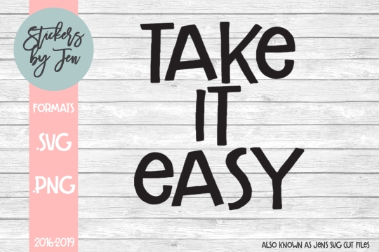 Take It Easy SVG Cut File 