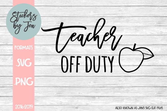 Teacher Off Duty SVG Cut File 