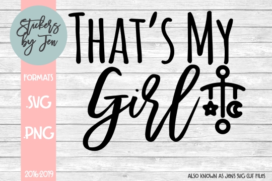 That's My Girl SVG Cut File 