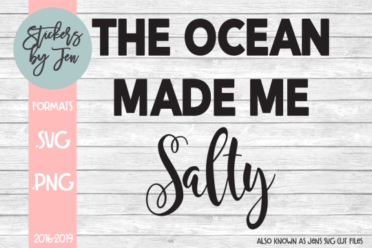 The Ocean Made Me Salty SVG Cut File 