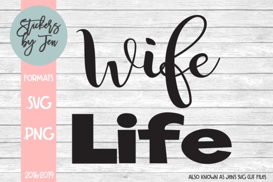 Wife Life SVG Cut File 