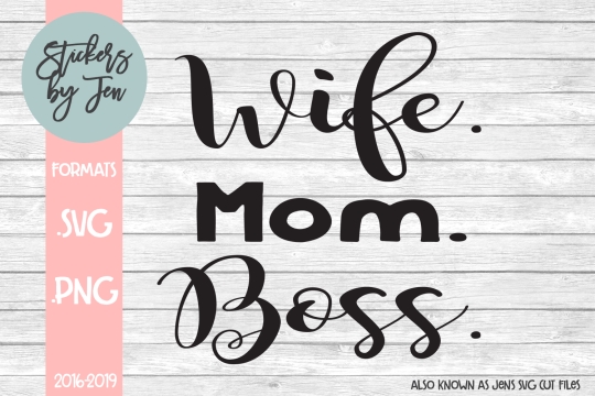 Wife Mom Boss SVG Cut File 