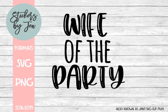 Wife Of The Party SVG Cut File 