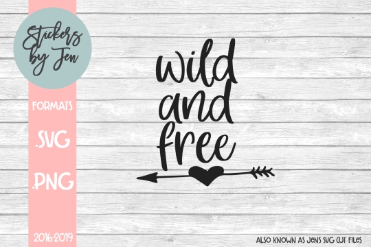 Wild And Free SVG Cut File 