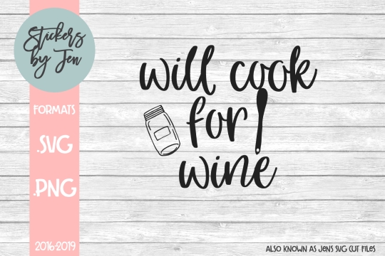 Will Cook For Wine SVG Cut File 