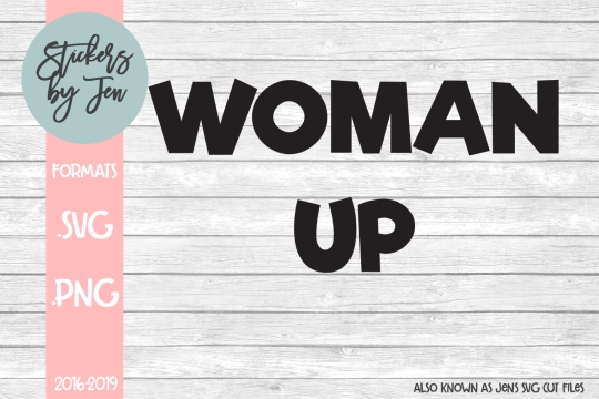 Woman Up SVG Cut File 