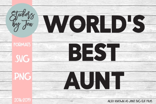Worlds Best Aunt SVG Cut File 