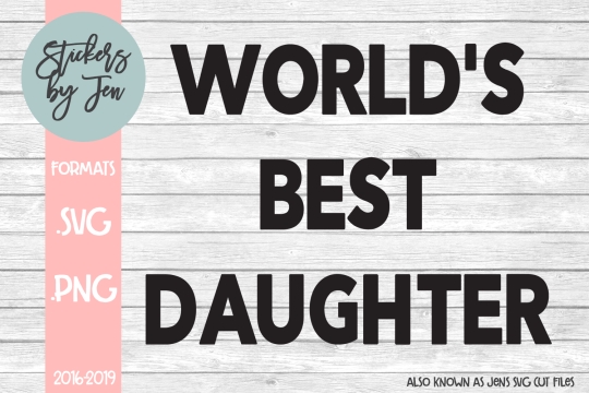 Worlds Best Daughter SVG Cut File 