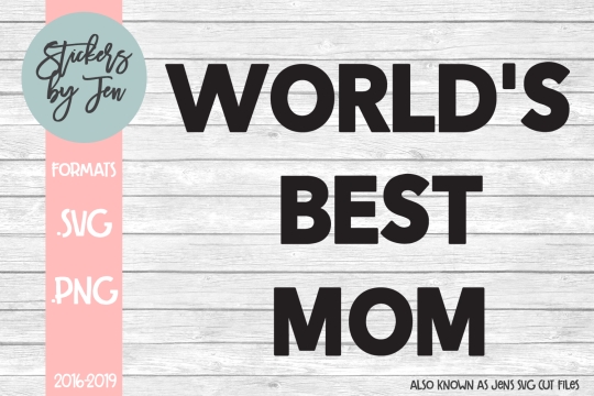Worlds Best Mom SVG Cut File 