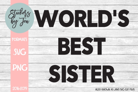 Worlds Best Sister SVG Cut File 