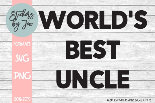 Worlds Best Uncle SVG Cut File 