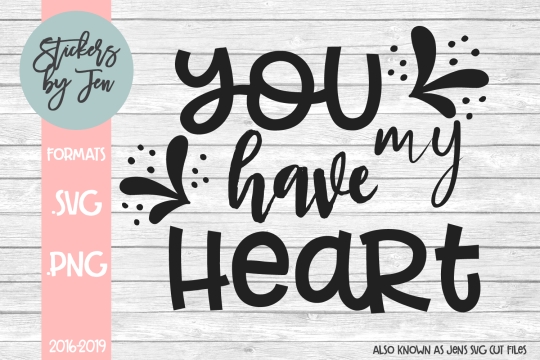 You Have My Heart SVG Cut File 